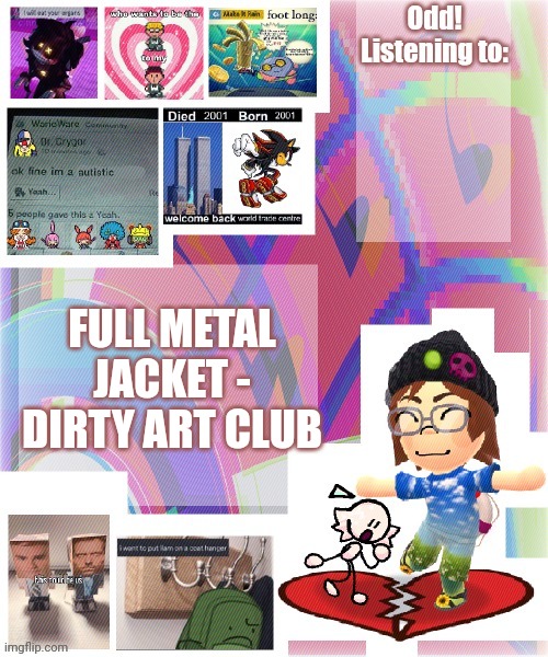 Holy shit this makes me wanna ascend | FULL METAL JACKET - DIRTY ART CLUB | image tagged in odd announcement template mii version | made w/ Imgflip meme maker