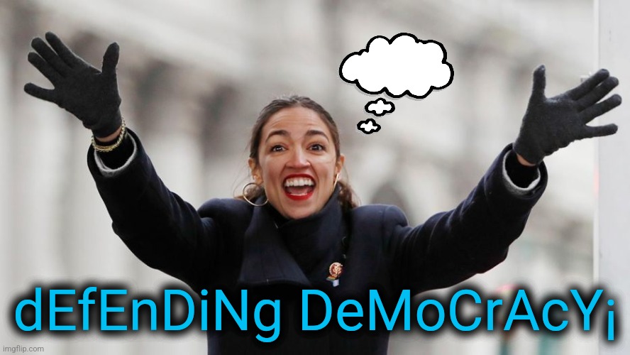 AOC Free Stuff | dEfEnDiNg DeMoCrAcY¡ | image tagged in aoc free stuff | made w/ Imgflip meme maker