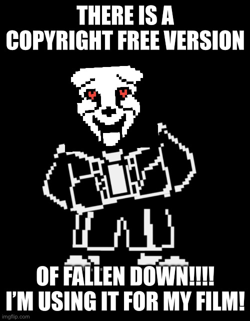 I can’t believe my ears!!!! Sorry. I just had to share this with y’all. Got overexcited. | THERE IS A COPYRIGHT FREE VERSION; OF FALLEN DOWN!!!! I’M USING IT FOR MY FILM! | made w/ Imgflip meme maker