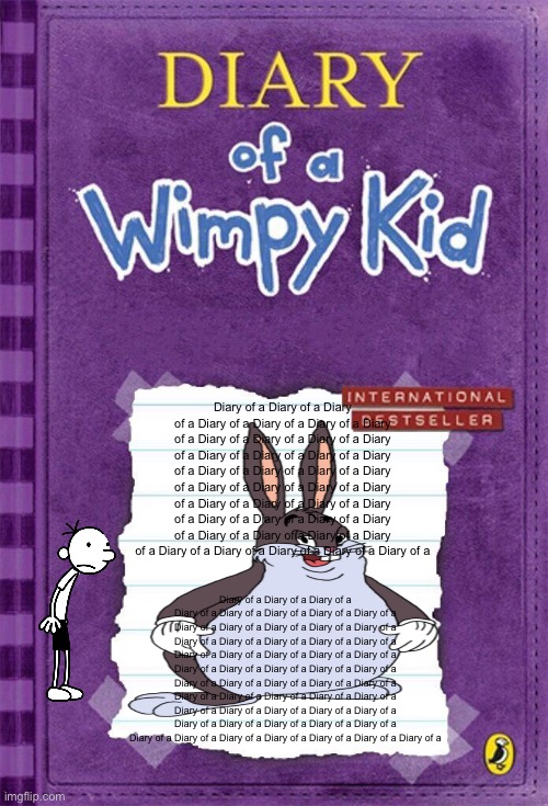 Diary of a Wimpy Kid Cover Template | Diary of a Diary of a Diary of a Diary of a Diary of a Diary of a Diary of a Diary of a Diary of a Diary of a Diary of a Diary of a Diary of a Diary of a Diary of a Diary of a Diary of a Diary of a Diary of a Diary of a Diary of a Diary of a Diary of a Diary of a Diary of a Diary of a Diary of a Diary of a Diary of a Diary of a Diary of a Diary of a Diary of a Diary of a Diary of a Diary of a Diary of a Diary of a Diary of a Diary of a; Diary of a Diary of a Diary of a Diary of a Diary of a Diary of a Diary of a Diary of a Diary of a Diary of a Diary of a Diary of a Diary of a Diary of a Diary of a Diary of a Diary of a Diary of a Diary of a Diary of a Diary of a Diary of a Diary of a Diary of a Diary of a Diary of a Diary of a Diary of a Diary of a Diary of a Diary of a Diary of a Diary of a Diary of a Diary of a Diary of a Diary of a Diary of a Diary of a Diary of a Diary of a Diary of a Diary of a Diary of a Diary of a Diary of a Diary of a Diary of a Diary of a Diary of a Diary of a Diary of a Diary of a Diary of a Diary of a | image tagged in diary of a wimpy kid cover template | made w/ Imgflip meme maker