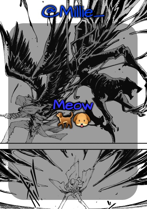 Millie's Vergil Divide's himself DMC announcement template | Meow 🐕🐶 | image tagged in millie's vergil divide's himself dmc announcement template | made w/ Imgflip meme maker