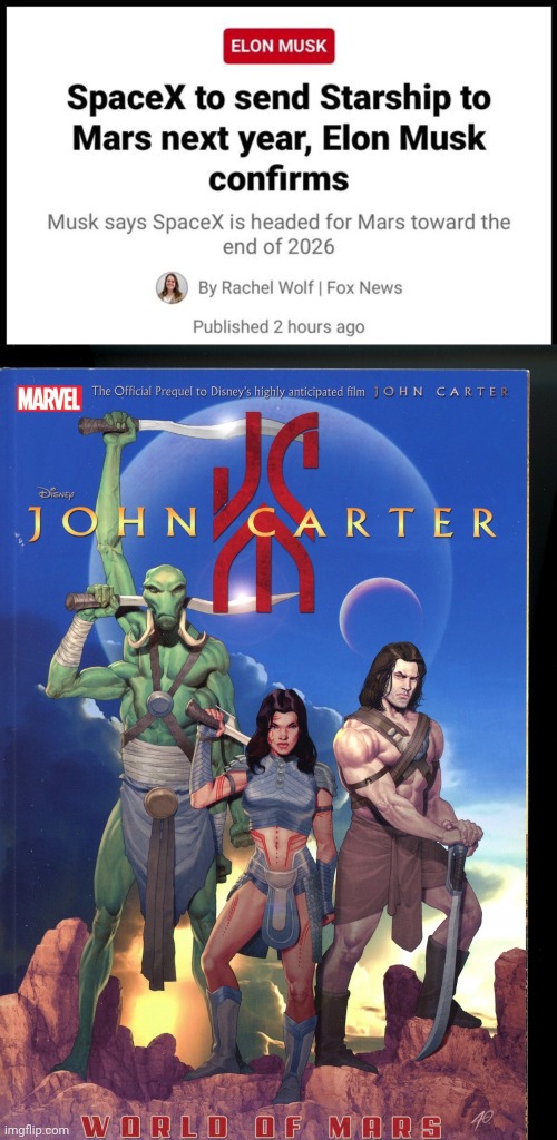 Space -X is going to Mars | image tagged in john carter of mars,space,x x everywhere,elon musk | made w/ Imgflip meme maker