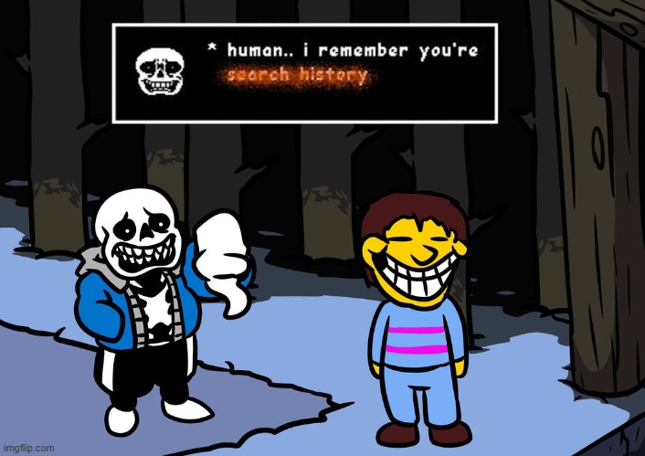 image tagged in human i remember your,memes,meme,undertale,funny,unfunny | made w/ Imgflip meme maker