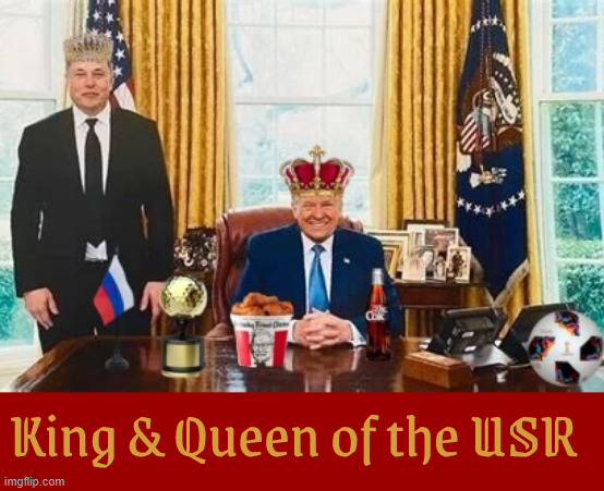 The King and Queen of the United States of Russia | King & Queen of the USR | image tagged in the king and queen of the united states of russia,1st gay us leader,the fraud couple,maga monarchy,putin's puppets,fascist fools | made w/ Imgflip meme maker