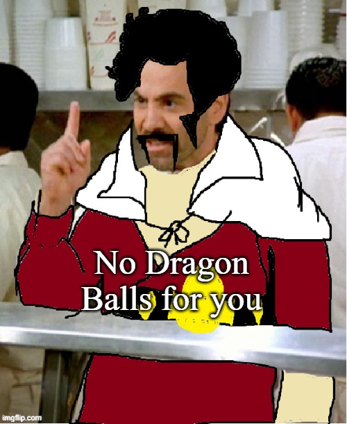 I tried to make a manticore post somewhat funny how did I do | No Dragon Balls for you | made w/ Imgflip meme maker