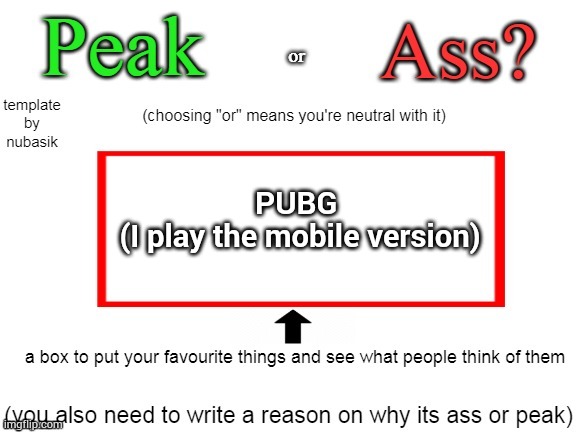 I'm netural (flame shield) | PUBG 
(I play the mobile version) | image tagged in peak or ass | made w/ Imgflip meme maker