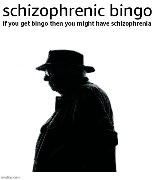 What does it mean if I get this instead of a bingo | image tagged in schizophrenic bingo | made w/ Imgflip meme maker