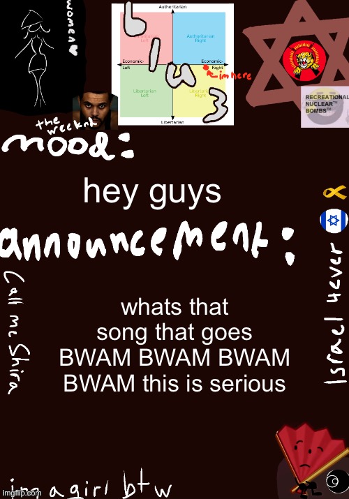 guys please | hey guys; whats that song that goes BWAM BWAM BWAM BWAM this is serious | image tagged in blu3 s shira temp | made w/ Imgflip meme maker