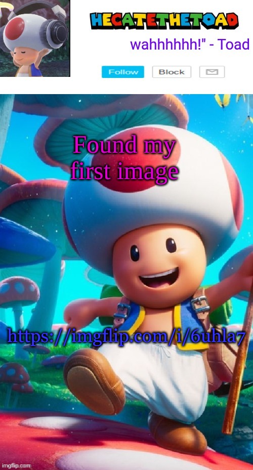 https://imgflip.com/i/6uhla7 | Found my first image; https://imgflip.com/i/6uhla7 | image tagged in hecate s toad announcement temp | made w/ Imgflip meme maker