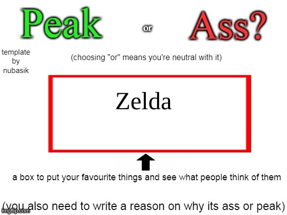 peak or ass | Zelda | image tagged in peak or ass | made w/ Imgflip meme maker
