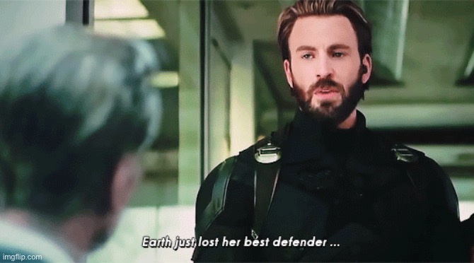 lol | image tagged in earth just lost her best defender | made w/ Imgflip meme maker