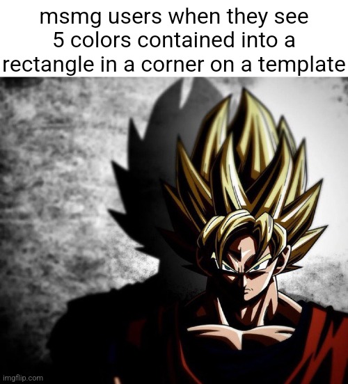 gay people | msmg users when they see 5 colors contained into a rectangle in a corner on a template | made w/ Imgflip meme maker