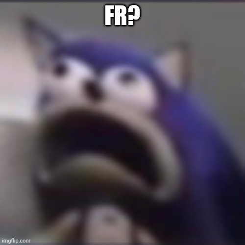 Me when bro tells me creepy story that odly sounds like plot of a horror movie but I did not realised that | FR? | image tagged in distress | made w/ Imgflip meme maker