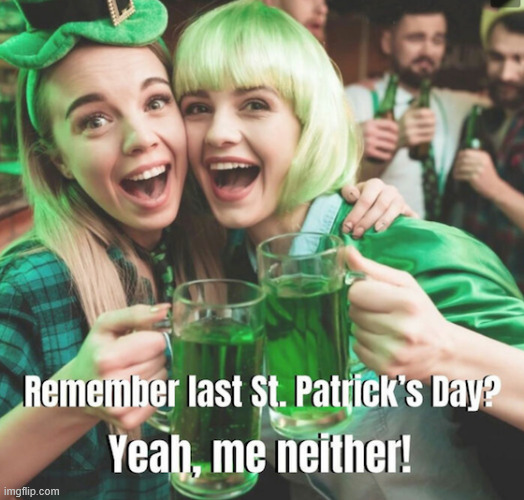 Happy St. Patty's Day | image tagged in repost,happy saint patrick day | made w/ Imgflip meme maker