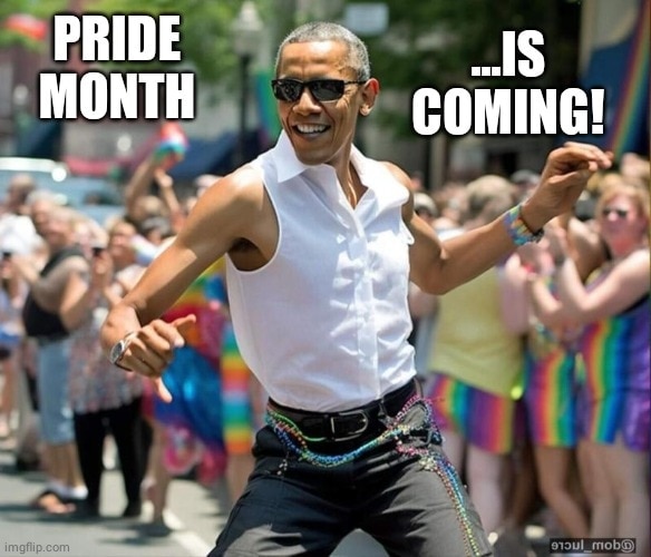 Obama Pride month is coming Blank Meme Template