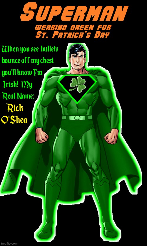 The Irish Superman | image tagged in vince vance,superman,st patrick's day,funny memes,new memes,green | made w/ Imgflip meme maker