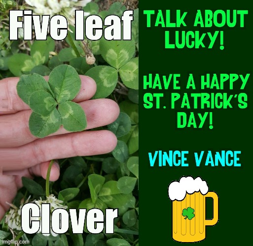 Happy St. Patrick's Day to my Imgflip Friends | image tagged in vince vance,st patrick's day,green beer,four leaf clover,lucky charms,leprechaun | made w/ Imgflip meme maker