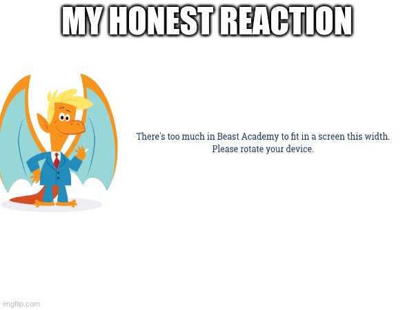 MY HONEST REACTION | image tagged in msmg | made w/ Imgflip meme maker