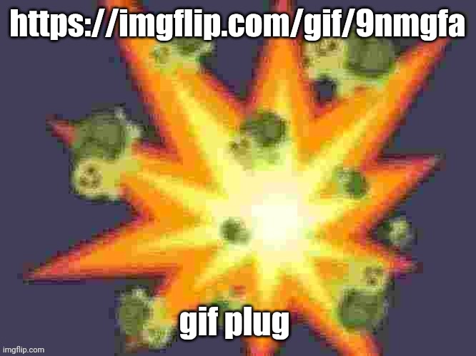 https://imgflip.com/gif/9nmgfa | https://imgflip.com/gif/9nmgfa; gif plug | image tagged in low quality turtle explosion | made w/ Imgflip meme maker
