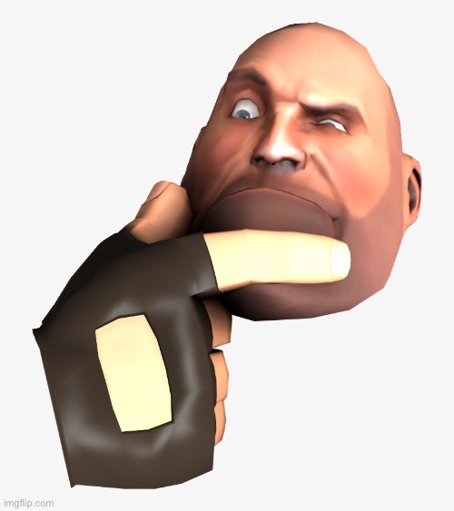 heavy tf2 thinking | image tagged in heavy tf2 thinking | made w/ Imgflip meme maker