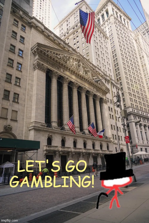 idkntejunhtrg | LET'S GO GAMBLING! | image tagged in rmk,wall streat gambling | made w/ Imgflip meme maker