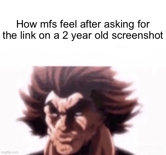 apple fritter | How mfs feel after asking for the link on a 2 year old screenshot | image tagged in apple fritter | made w/ Imgflip meme maker