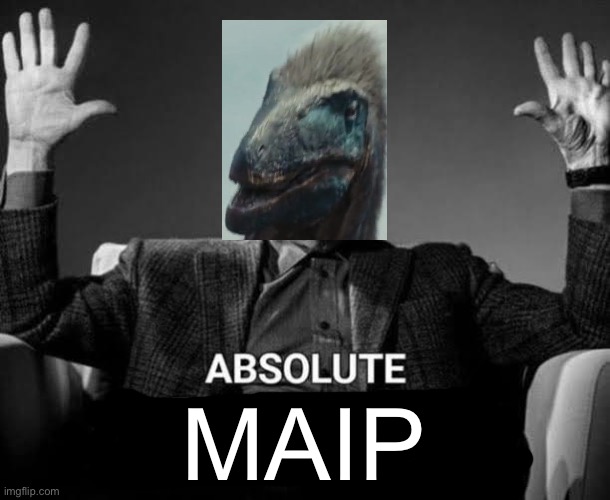 No context | MAIP | image tagged in absolute cinema | made w/ Imgflip meme maker