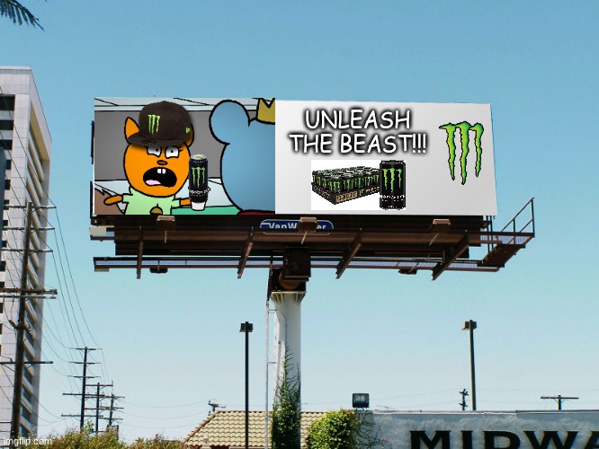 gingercars monster energy billboard | UNLEASH THE BEAST!!! | image tagged in billboard blank | made w/ Imgflip meme maker