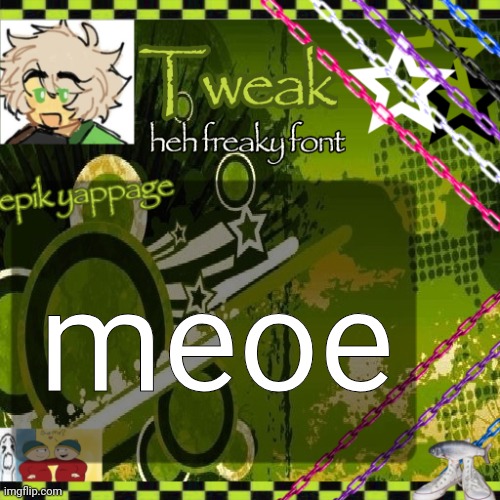 the 24th announcement temp | meoe | image tagged in the 24th announcement temp | made w/ Imgflip meme maker