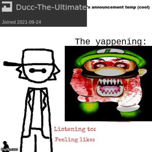 Ducc-The-Ultimate's announcement temp (cool) | image tagged in ducc-the-ultimate's announcement temp cool | made w/ Imgflip meme maker