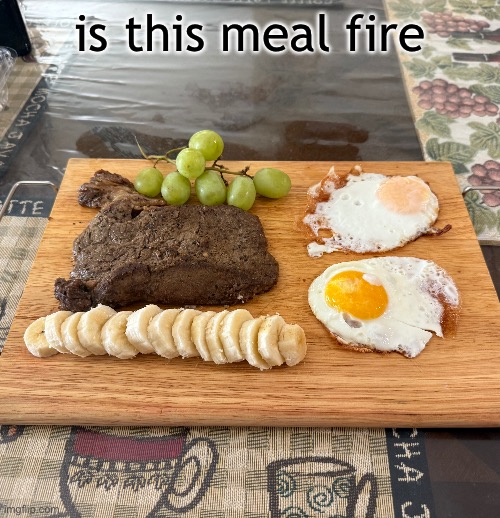 is this meal fire | made w/ Imgflip meme maker