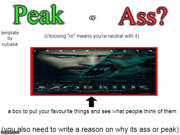 peak or ass | image tagged in peak or ass | made w/ Imgflip meme maker