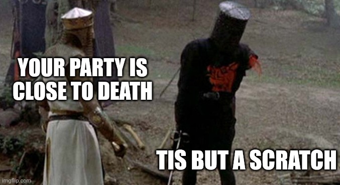 Democrats in complete denial of the state if their parry. Lowest rating in decades but it's Republicans fault | YOUR PARTY IS CLOSE TO DEATH; TIS BUT A SCRATCH | image tagged in tis but a scratch,democrats | made w/ Imgflip meme maker