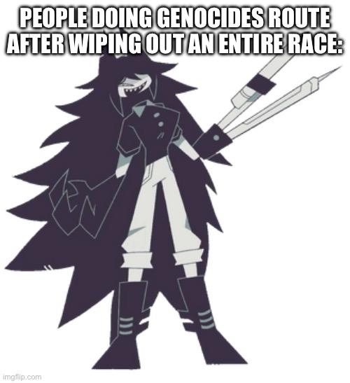 Yippie! | PEOPLE DOING GENOCIDES ROUTE AFTER WIPING OUT AN ENTIRE RACE: | image tagged in miss circle,genocide,undertale,paper,education,too many tags | made w/ Imgflip meme maker