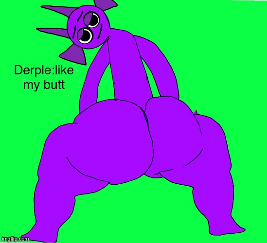 Derple shows you his ass | image tagged in sprunki,funny,nsfw | made w/ Imgflip meme maker
