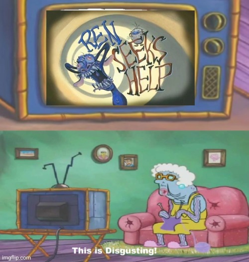 Spongebob This Is Disgusting | image tagged in spongebob this is disgusting,ren and stimpy,worst tv programmes ever,worst cartoons ever | made w/ Imgflip meme maker