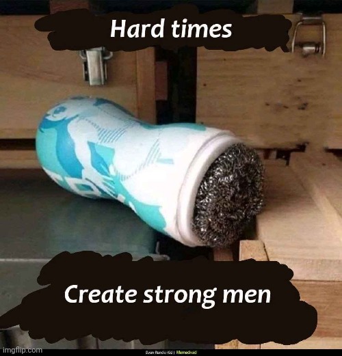What doesn't kill you makes you stronger | made w/ Imgflip meme maker