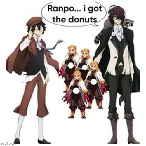 poe! not those donutes!! | image tagged in bsd,bungo stray dogs,rengoku,edgar allan poe,ranpo,demon slayer | made w/ Imgflip meme maker