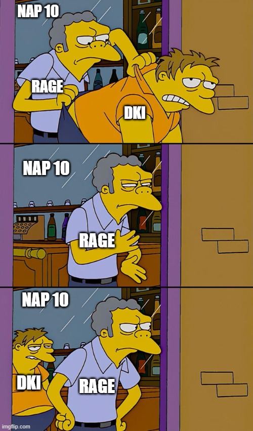 Dark War | NAP 10; RAGE; DKI; NAP 10; RAGE; NAP 10; RAGE; DKI | image tagged in moe throws barney | made w/ Imgflip meme maker