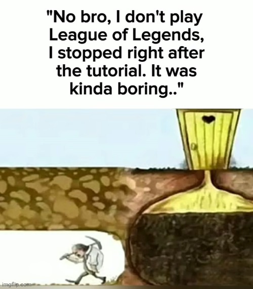 LOL is just soo boring | made w/ Imgflip meme maker