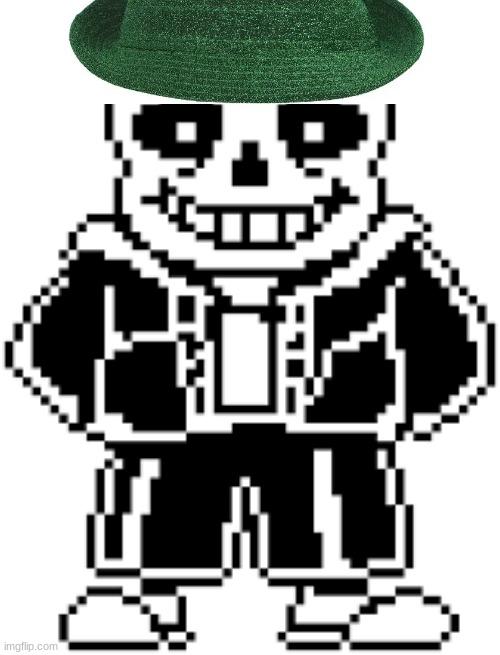 happy late st. patrics day | image tagged in sans | made w/ Imgflip meme maker