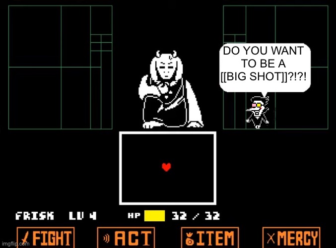 Now’s your chance to be a big shot! Be a big- Be a big- Be a big shot! | DO YOU WANT TO BE A [[BIG SHOT]]?!?! | image tagged in hard mode blank | made w/ Imgflip meme maker