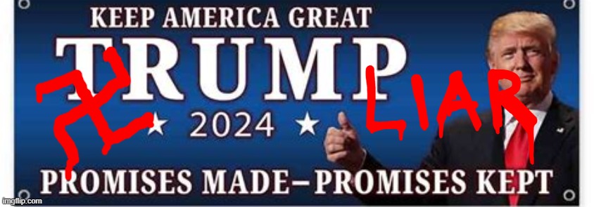 Promises Made Promises Kept LIAR | LIAR | image tagged in promises made promises kept liar,antichrist,putin's puppet,warmonger,inflation,corporate criminal club | made w/ Imgflip meme maker