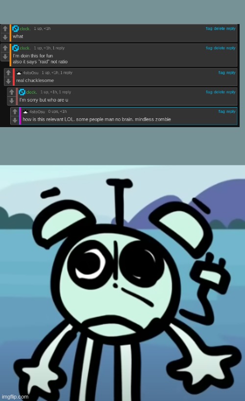 he called me a mindless zombie ): | image tagged in zad clock | made w/ Imgflip meme maker