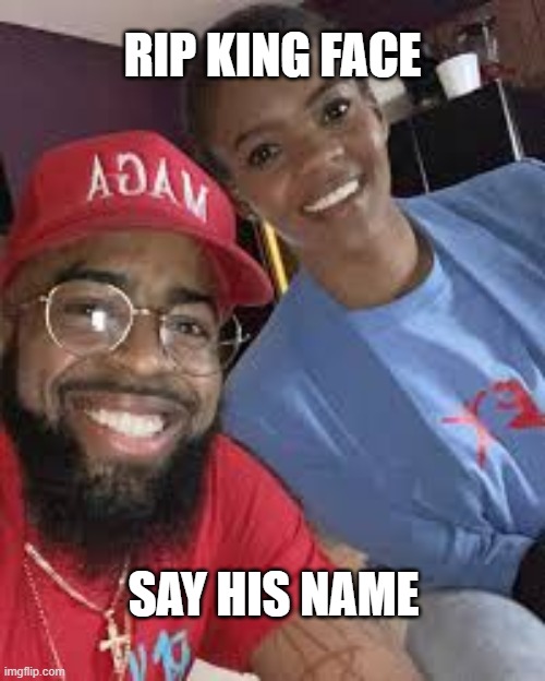 MAGA RAPPER | RIP KING FACE; SAY HIS NAME | made w/ Imgflip meme maker