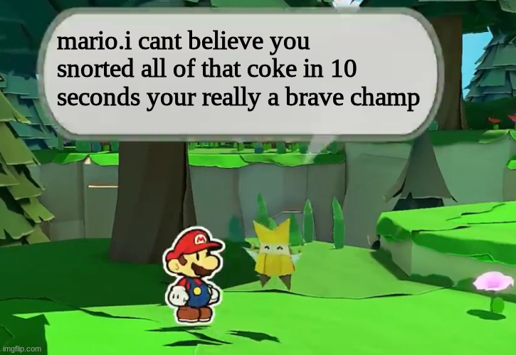 shoryuken | mario.i cant believe you snorted all of that coke in 10 seconds your really a brave champ | image tagged in oivia s advice | made w/ Imgflip meme maker