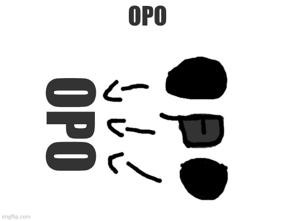 OPO OPO | made w/ Imgflip meme maker