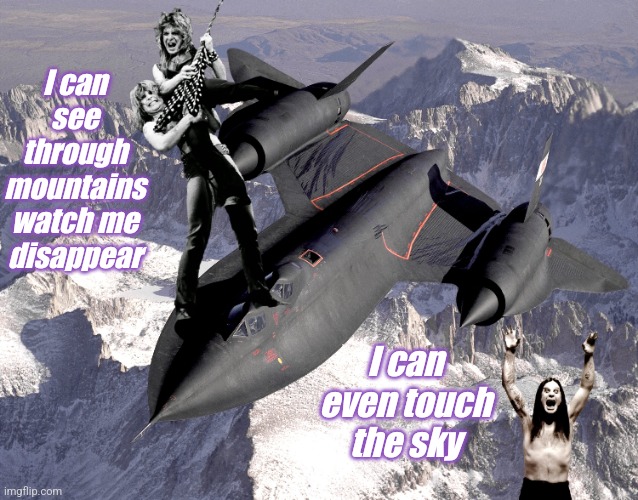 Flying High Again | I can see through mountains watch me disappear; I can even touch the sky | made w/ Imgflip meme maker