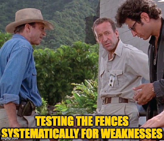 TESTING THE FENCES SYSTEMATICALLY FOR WEAKNESSES | made w/ Imgflip meme maker