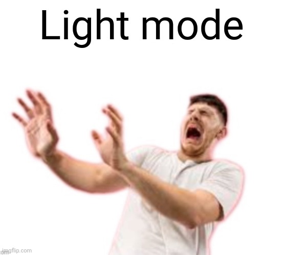 Fr*nch | Light mode | image tagged in fr nch | made w/ Imgflip meme maker